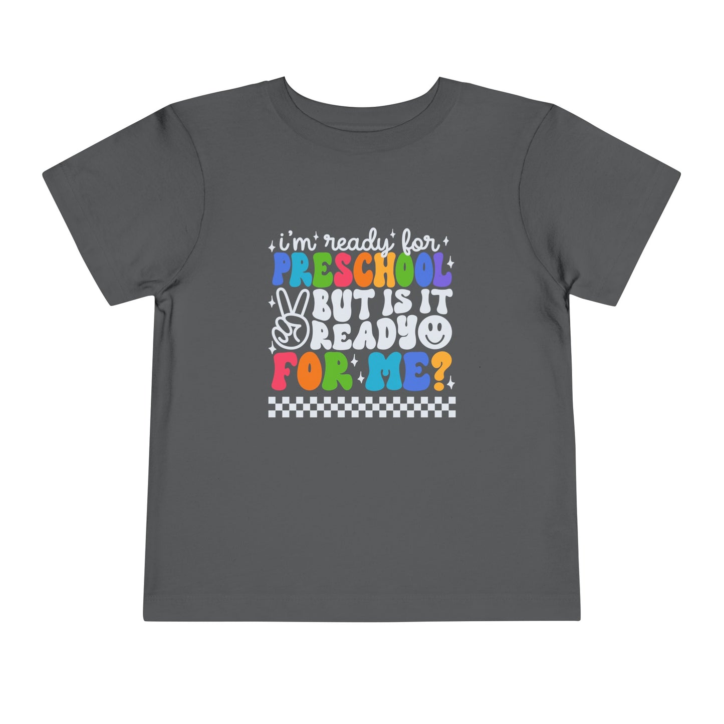 I'm Ready for Preschool...Toddler Short Sleeve Tee