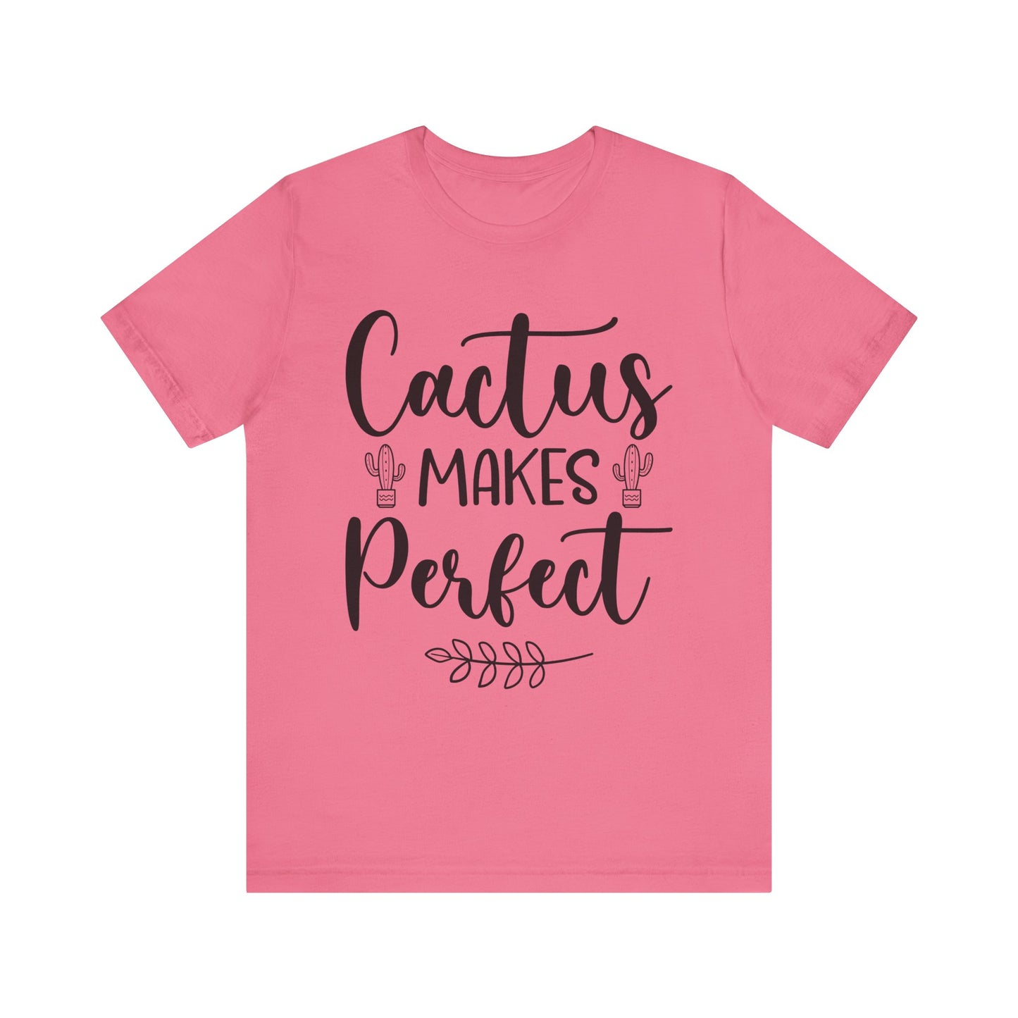 Cactus Makes Perfect Short Sleeve Tshirt