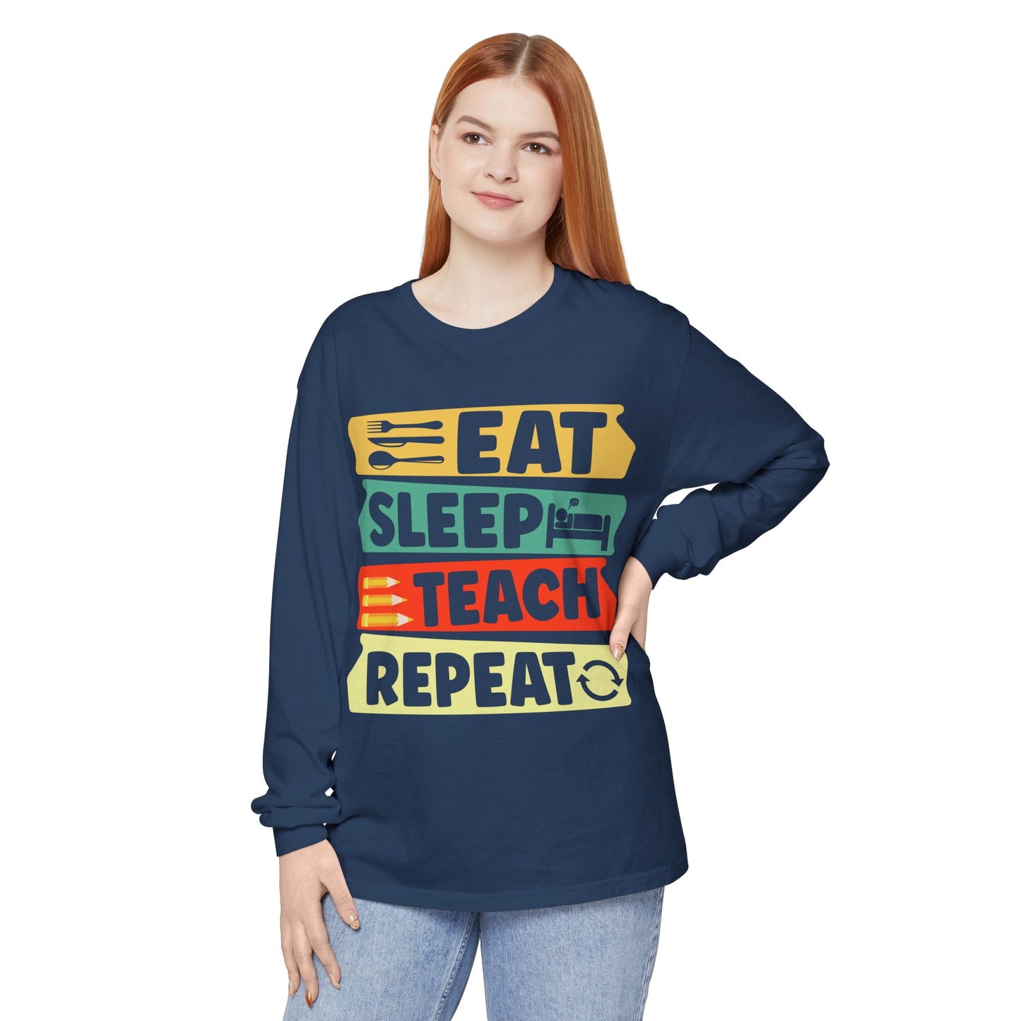 Eat Sleep Teach Repeat Long Sleeve T-Shirt