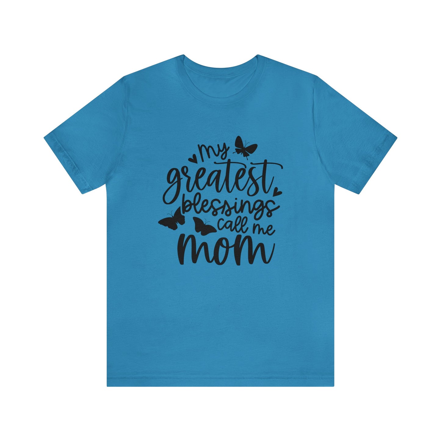 My greatest blessings call me mom short sleeve tshirt