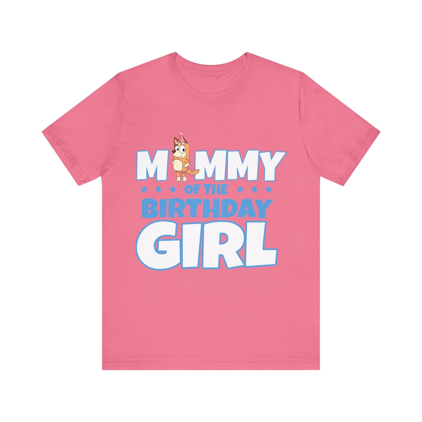 Mommy of the Birthday Girl Chilli Heeler short sleeve T-shirt
