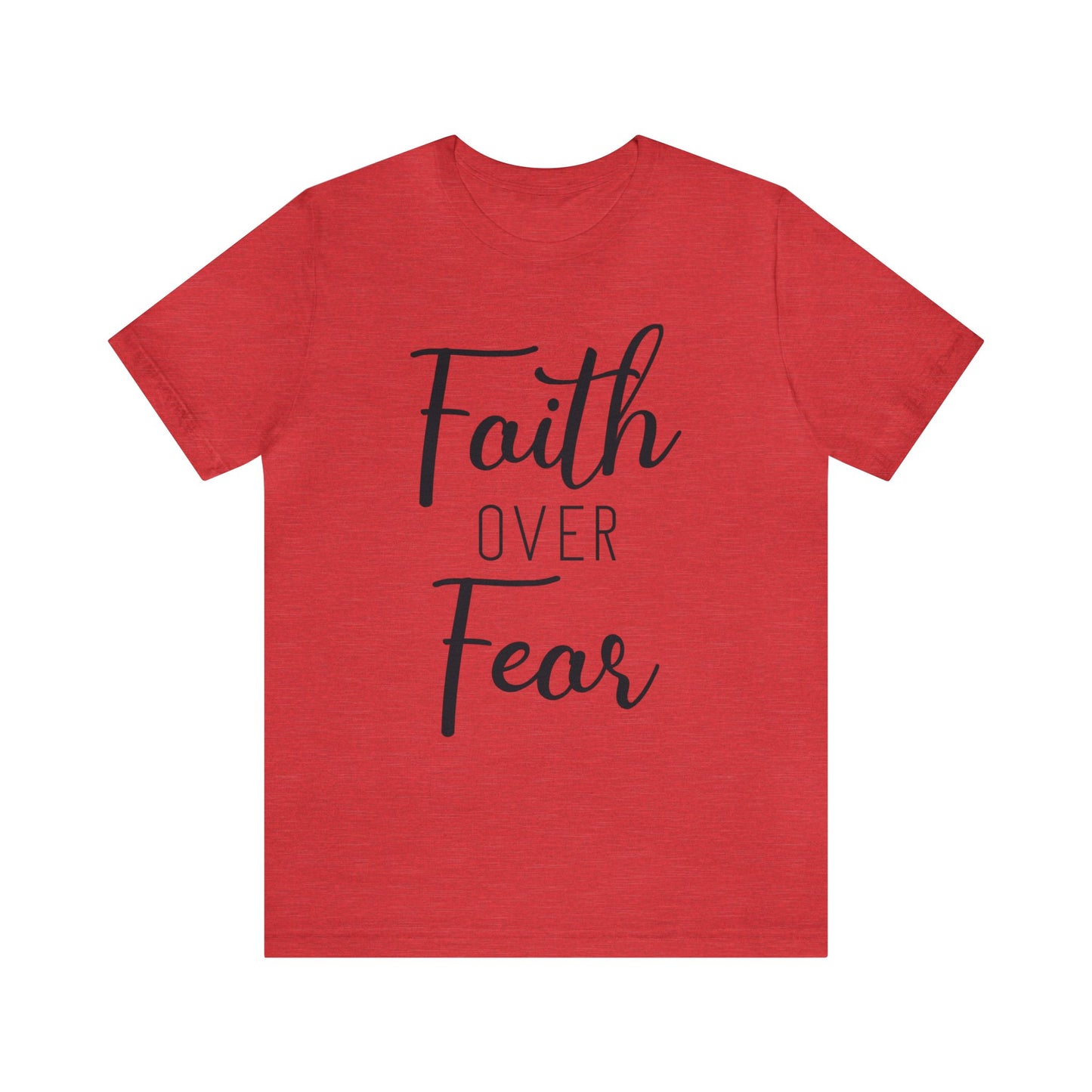 Faith over Fear Short sleeve Tshirt