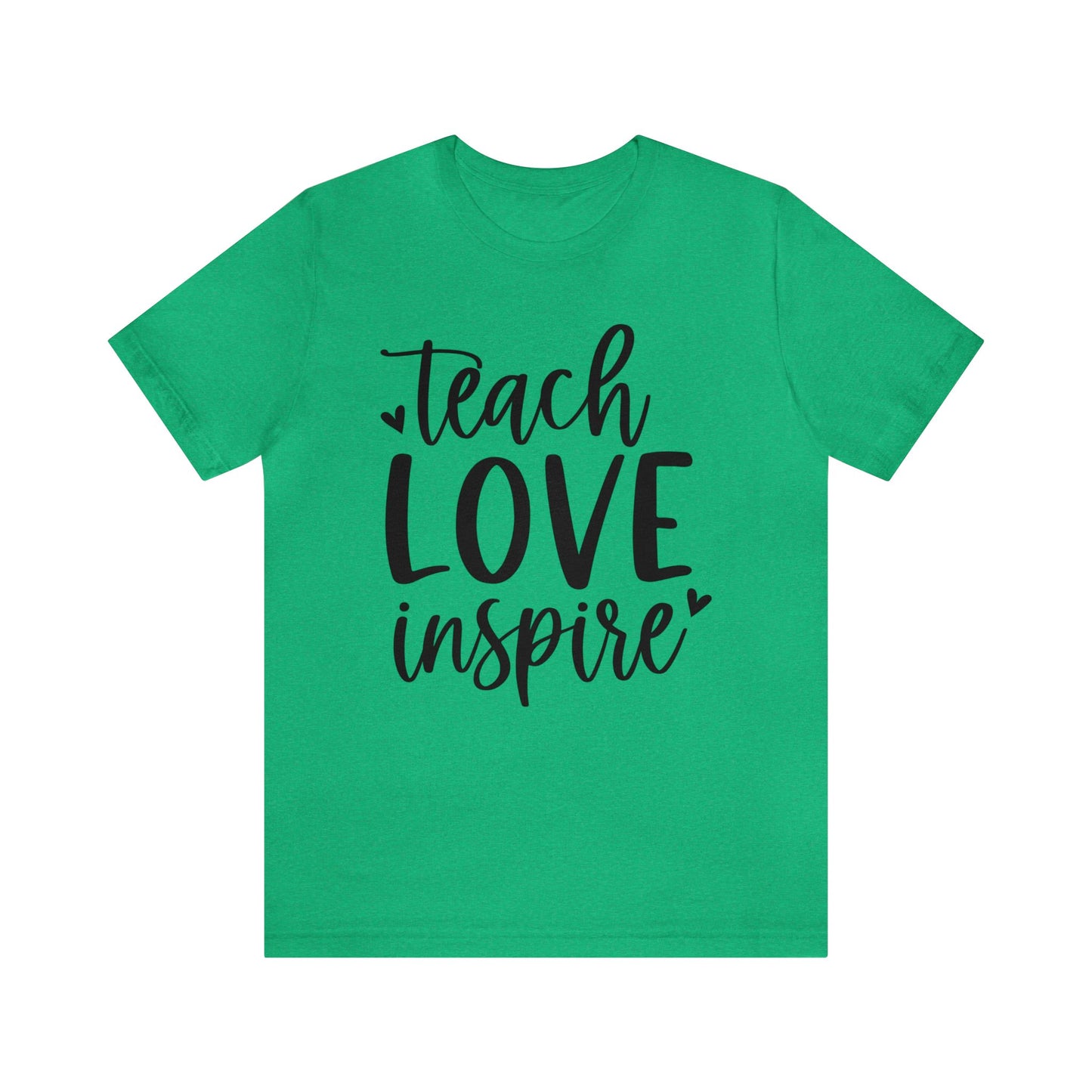 Teach Love Inspire Short sleeve Tshirt