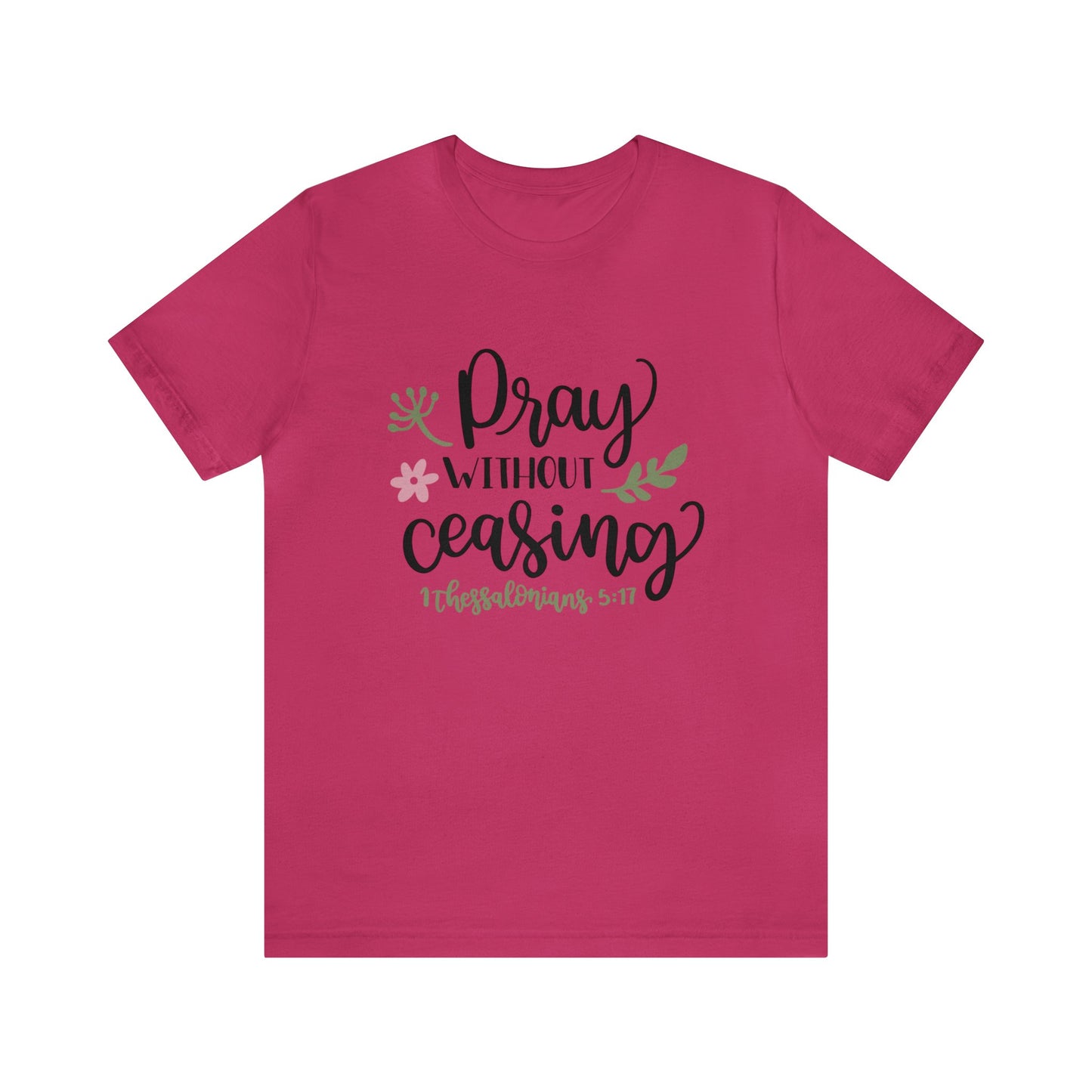 Pray Without Ceasing Short Sleeve Tshirt