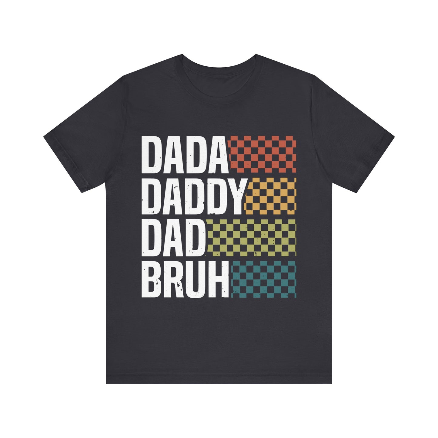 DADA DADDY DAD  BRUH Jersey Short Sleeve Tee