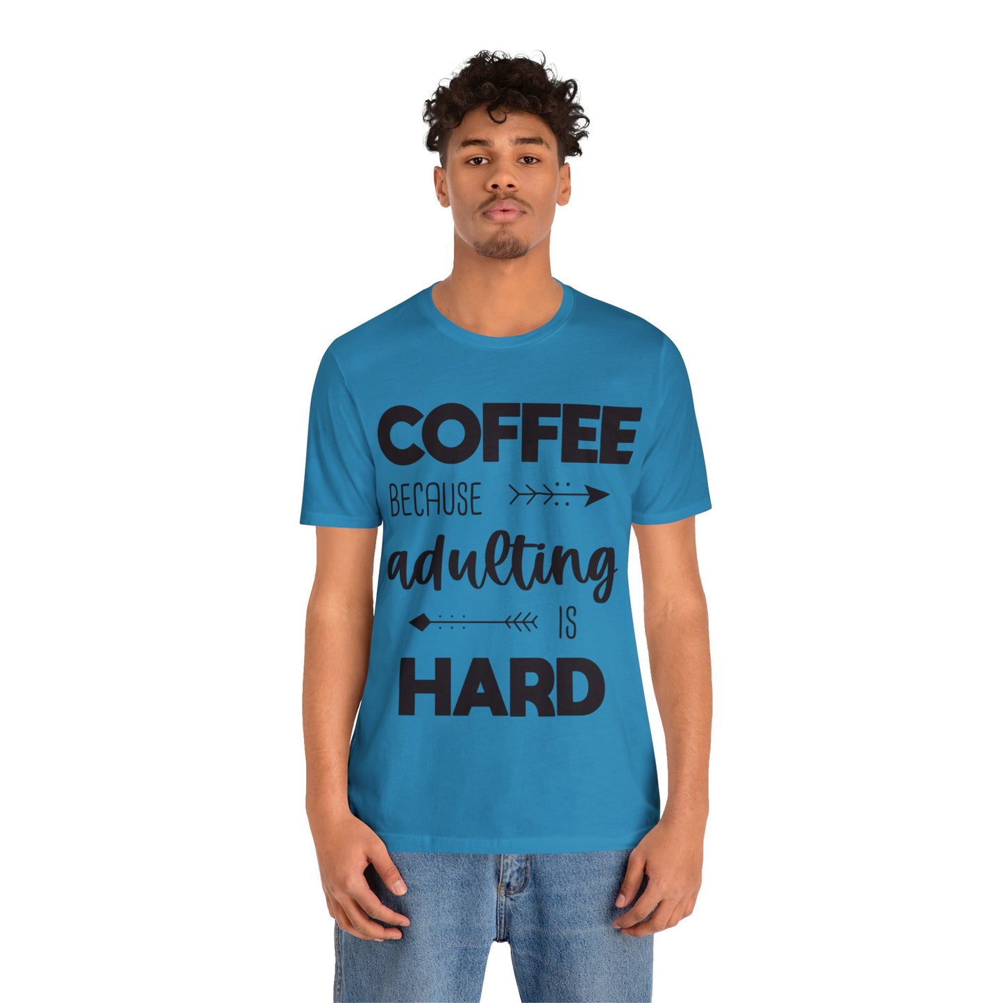 Coffee because Adulting is hard Short sleeve Tshirt