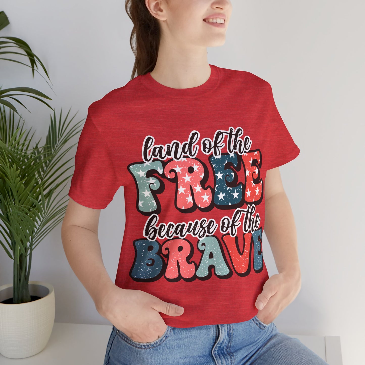 Land of the Free because of the Brave Jersey Short Sleeve Tee