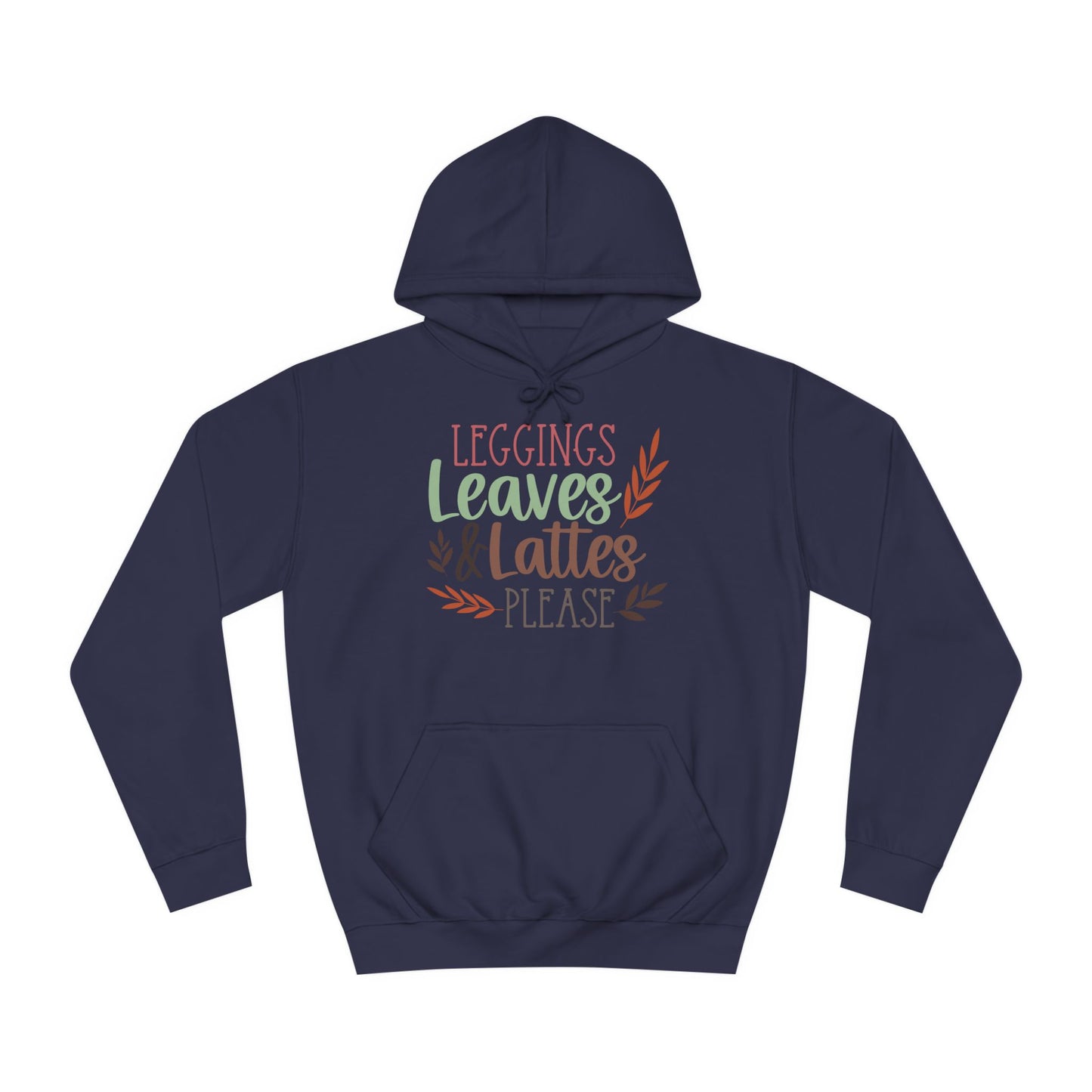 Leggings, Leaves & Lattes Please College Hoodie