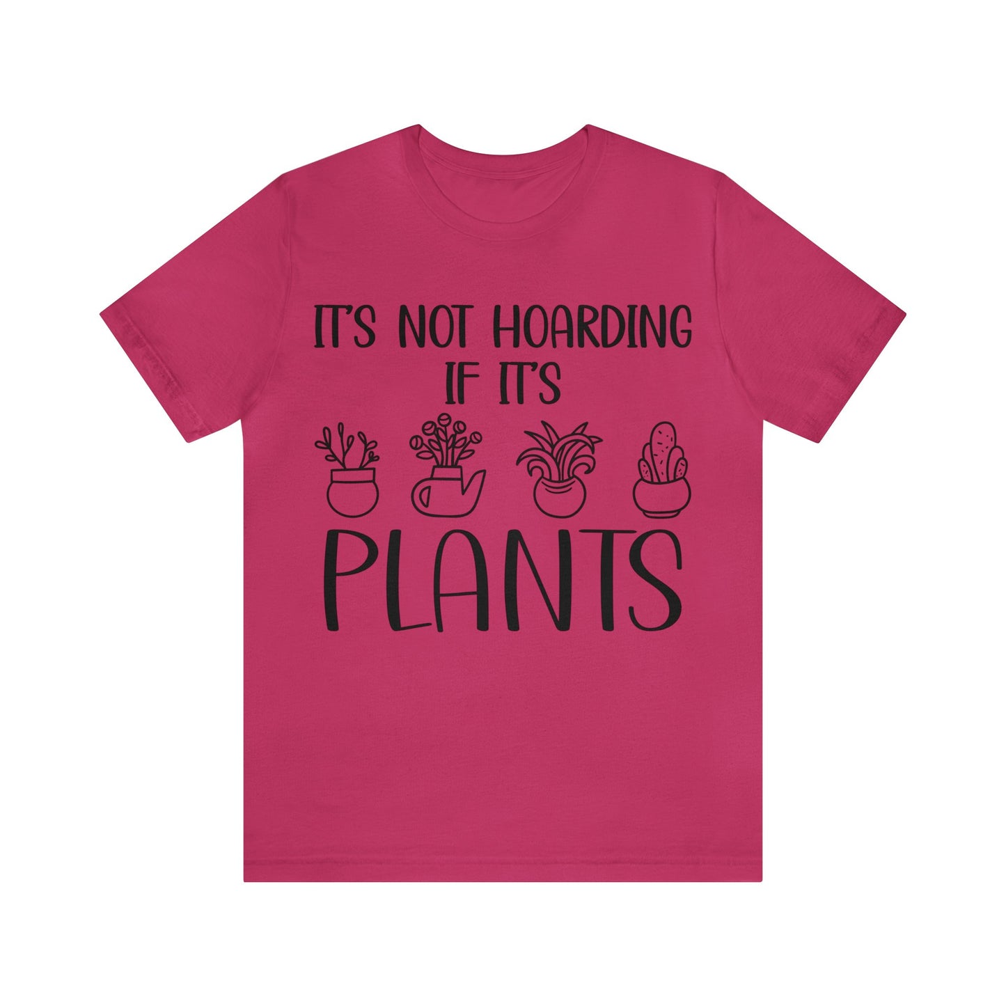 It's Not Hoarding if its Plants Short Sleeve Tee