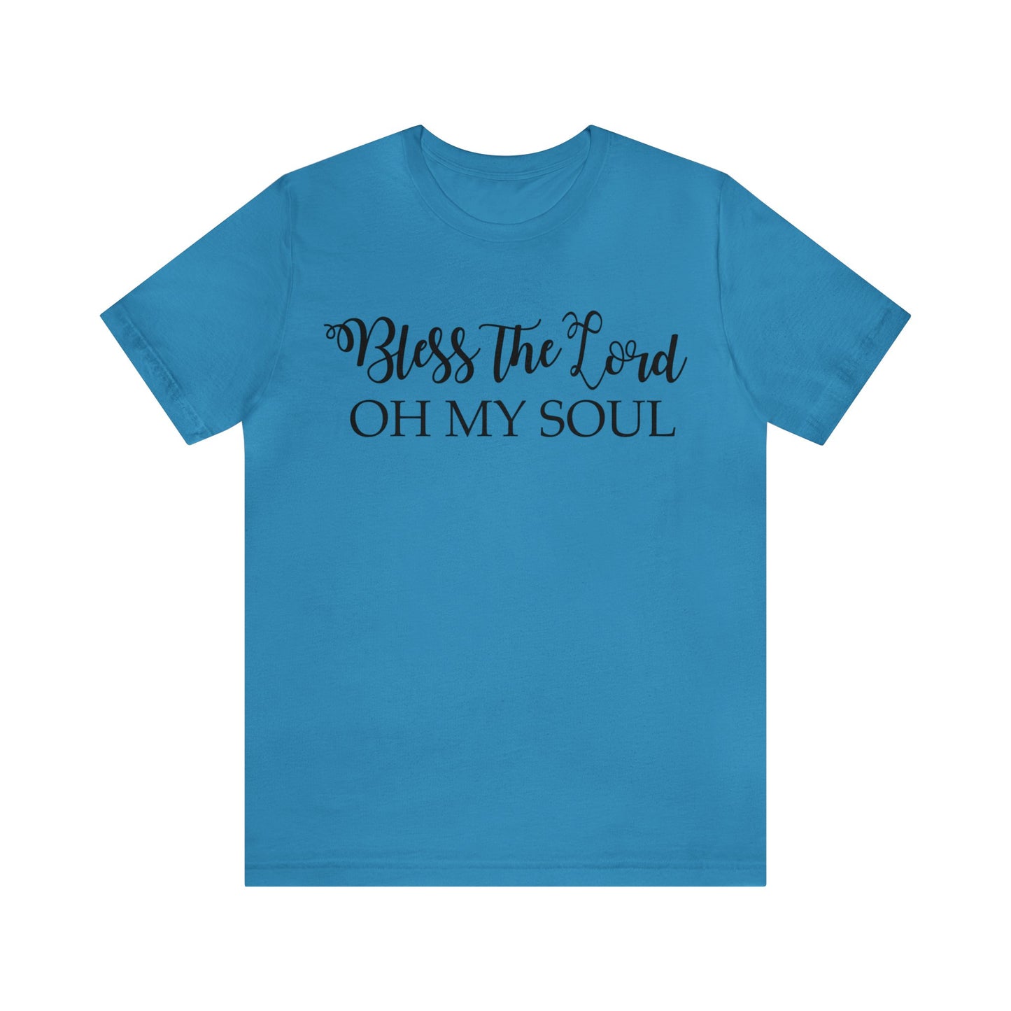 Bless the Lord, Oh my soul Short sleeve T-shirt