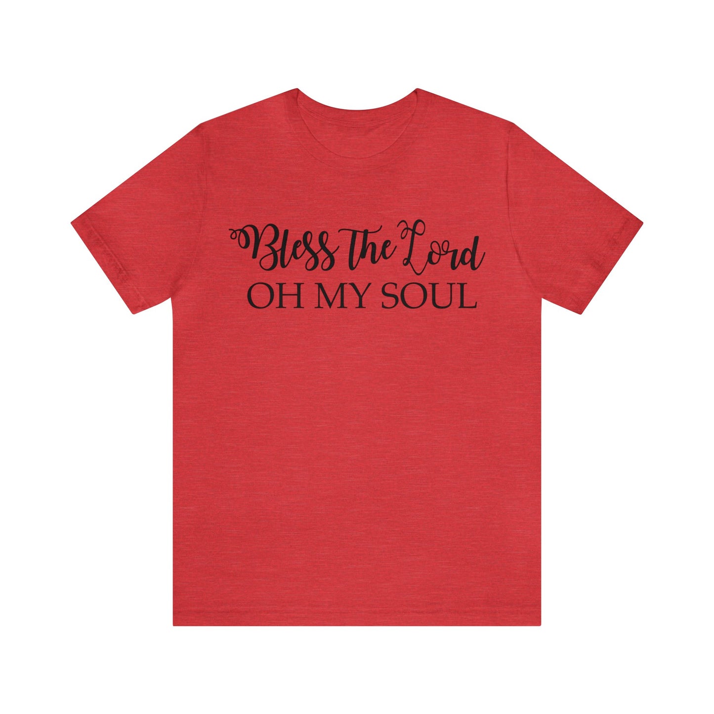 Bless the Lord, Oh my soul Short sleeve T-shirt