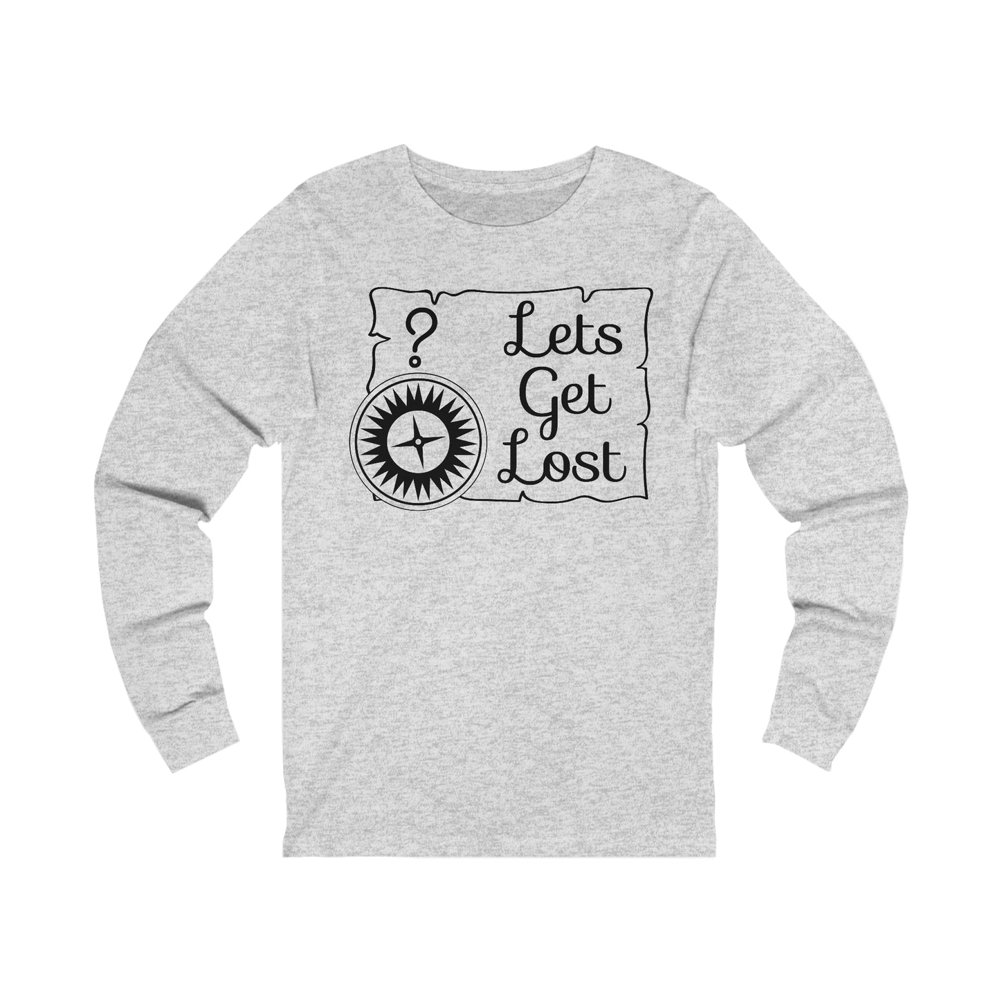 Lets Get Lost Long Sleeve Tshirt