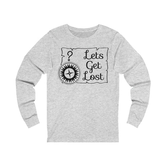 Lets Get Lost Long Sleeve Tshirt