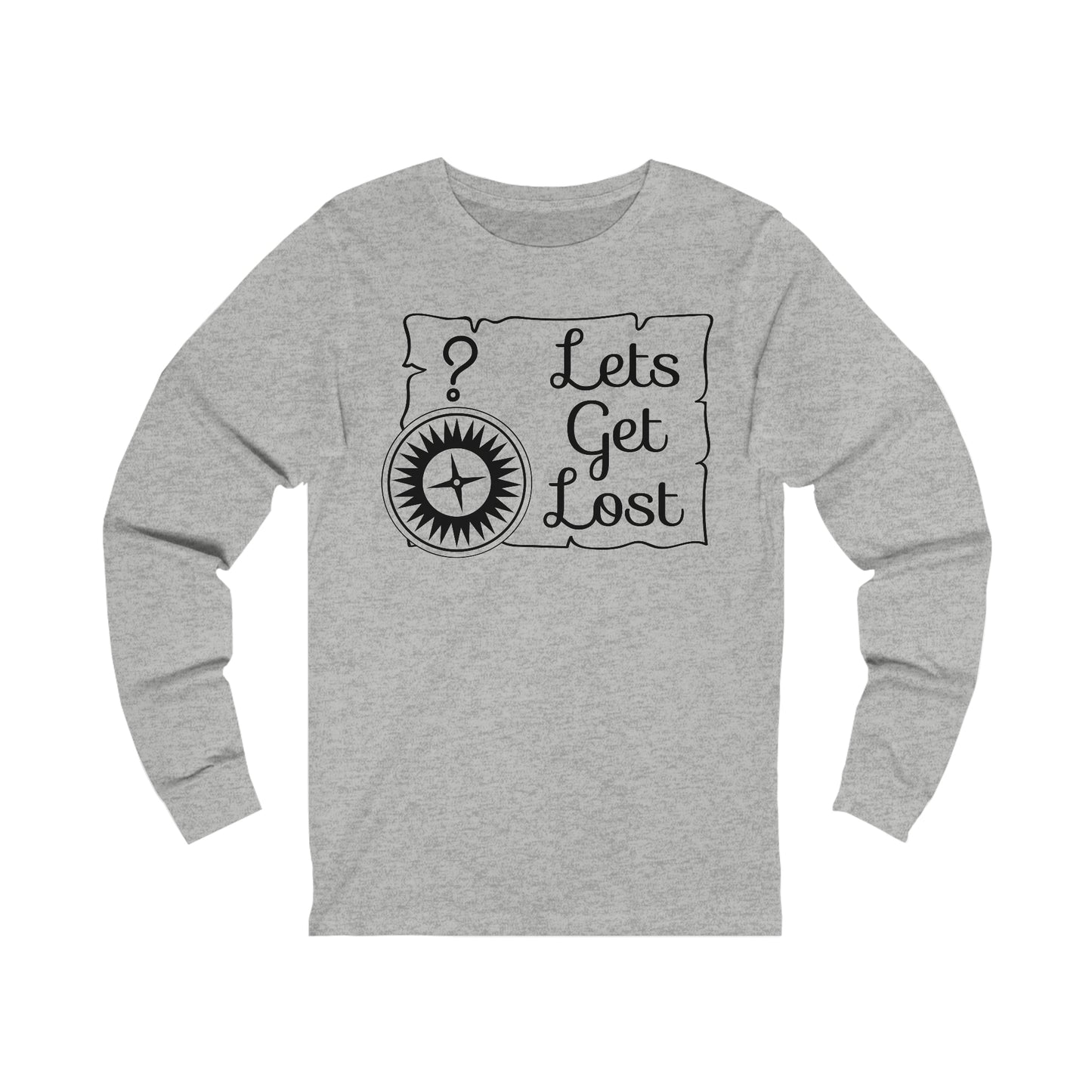 Lets Get Lost Long Sleeve Tshirt
