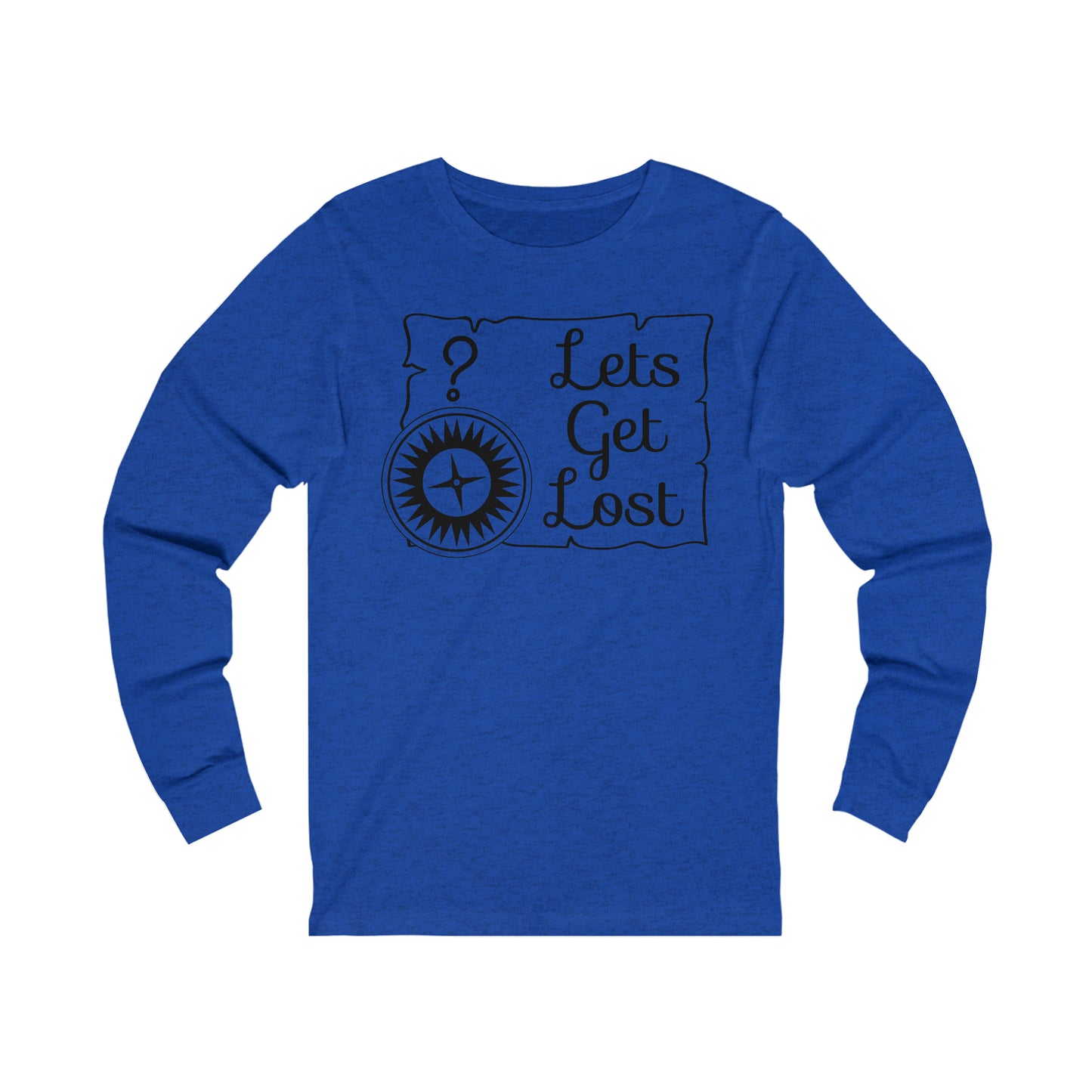Lets Get Lost Long Sleeve Tshirt
