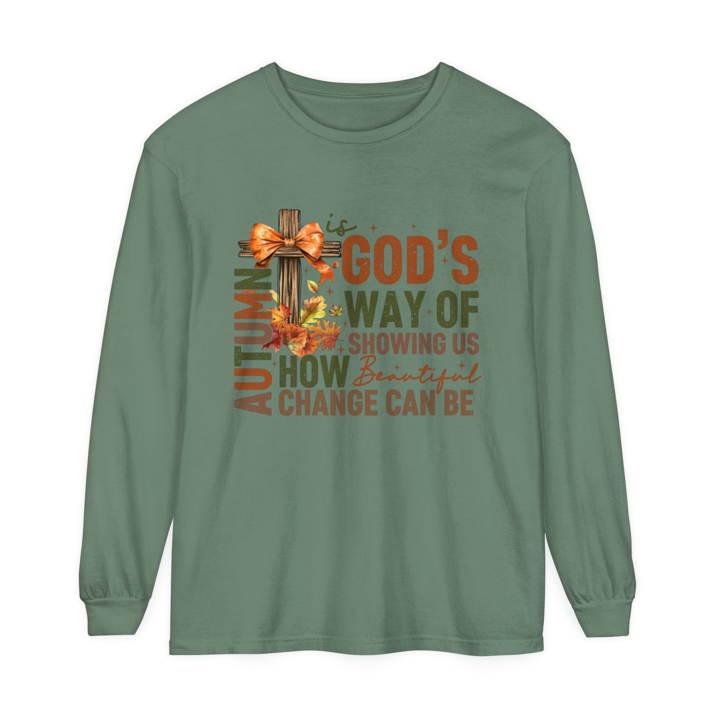Autumn is God's Way Garment-dyed Long Sleeve T-Shirt