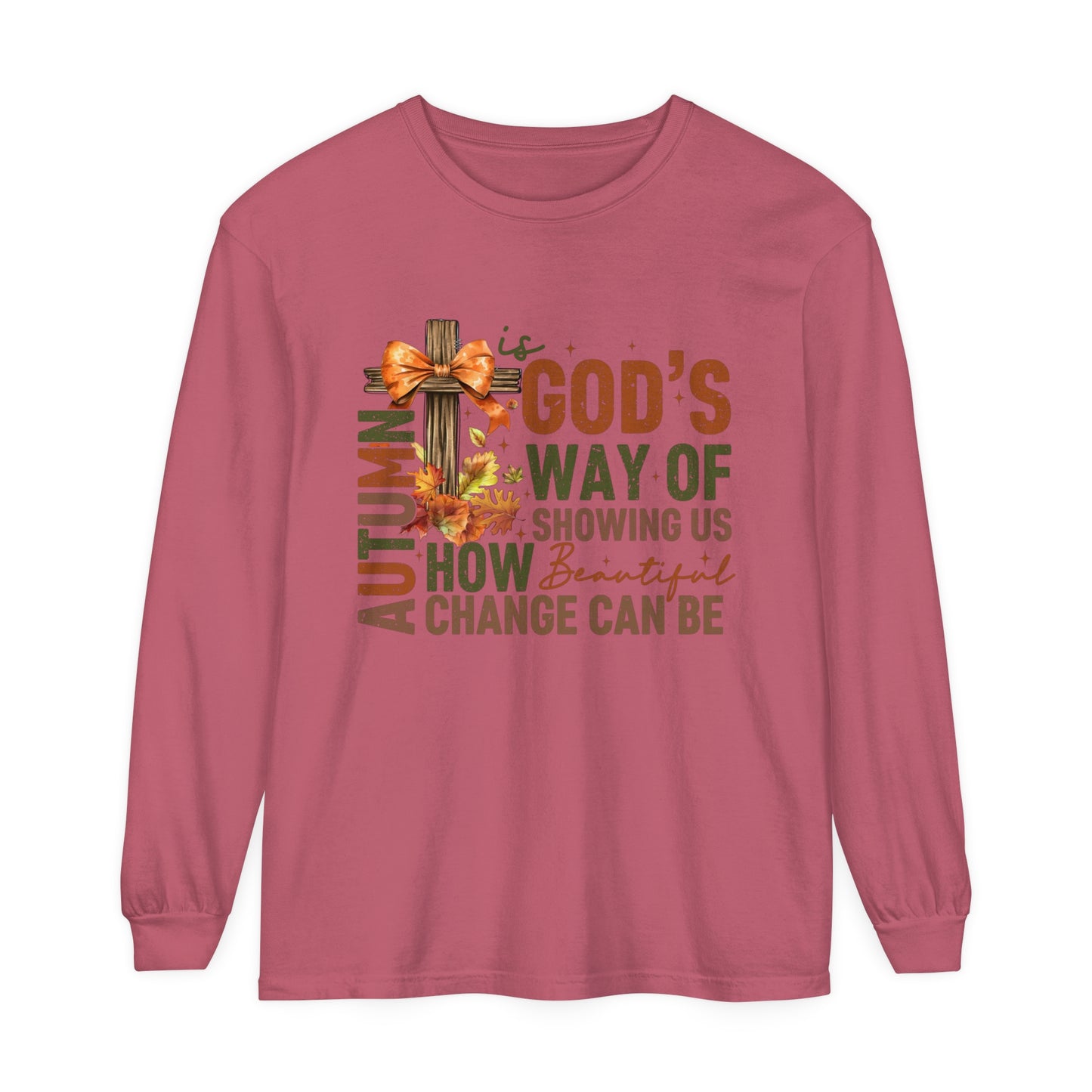 Autumn is God's Way Garment-dyed Long Sleeve T-Shirt