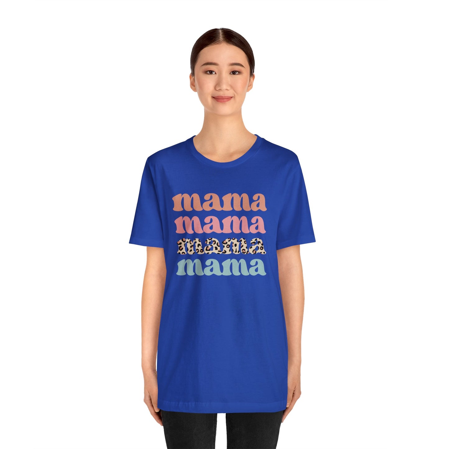 Mama Mama Mama Mama short sleeve tshirt