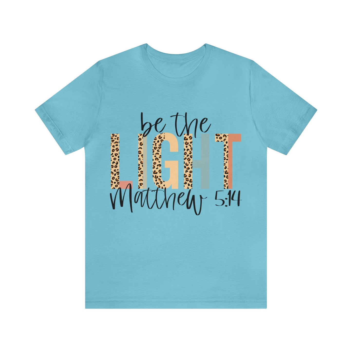 Be The Light - Matthew 5:14 Short Sleeve Tshirt