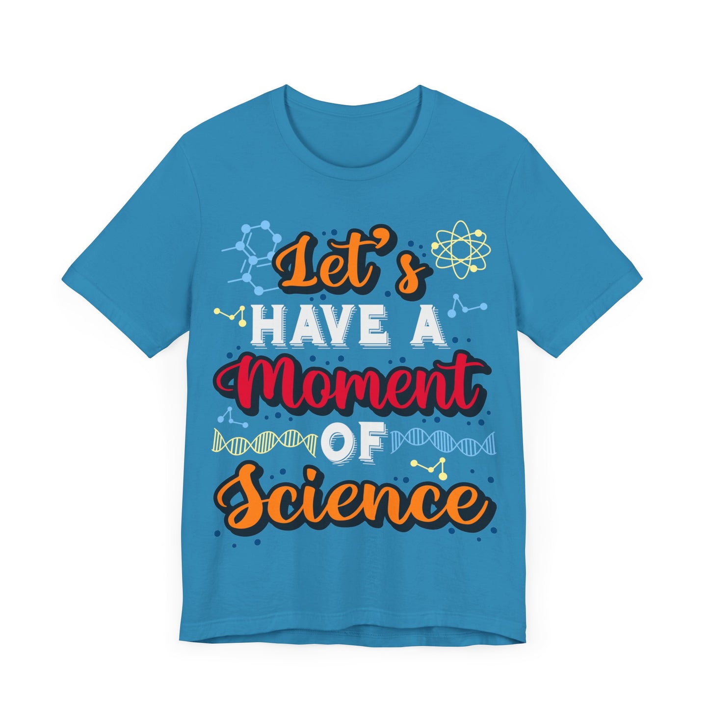 Let's Have a Moment of Science Jersey Short Sleeve Tee