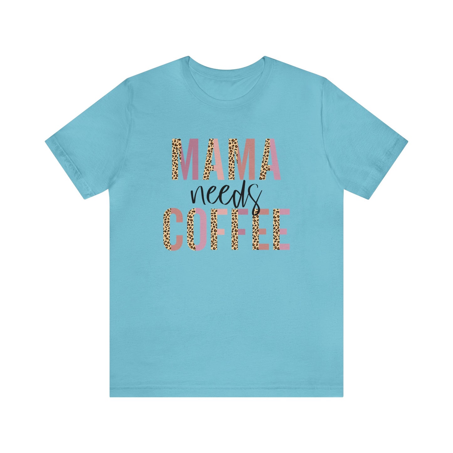 Mama Needs Coffee Leopard print short sleeve tshirt