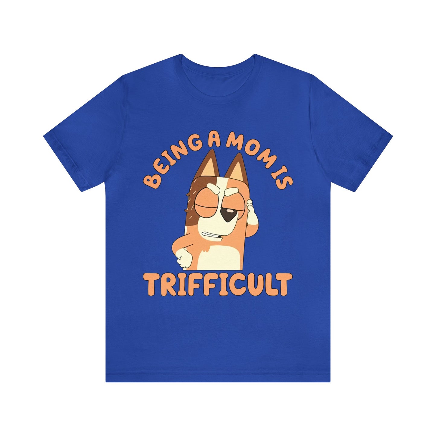 Being a Mom is Trifficult Short Sleeve Tshirt