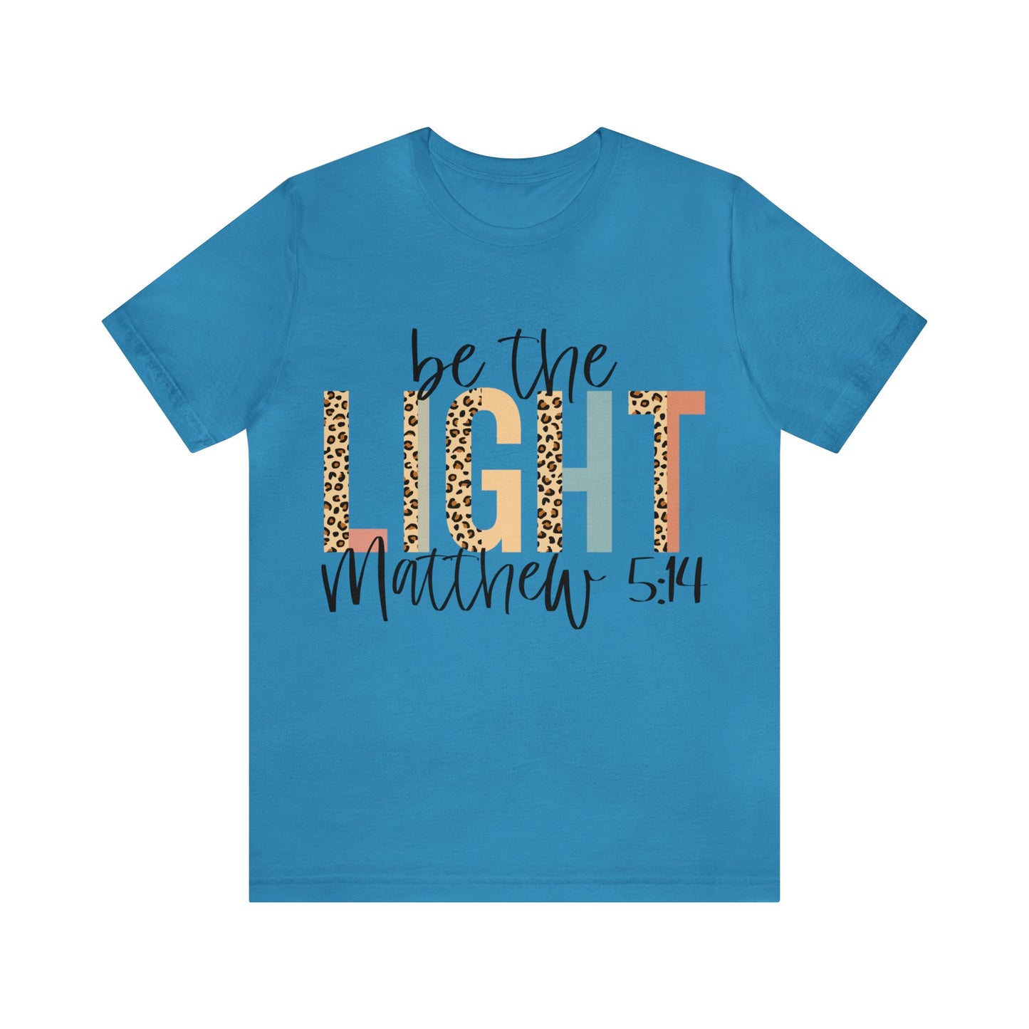 Be The Light - Matthew 5:14 Short Sleeve Tshirt