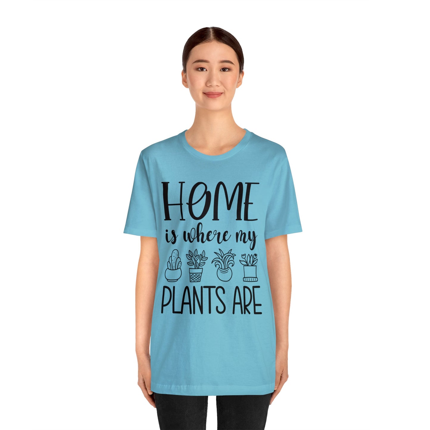 Home is where my Plants Are Short Sleeve Tee