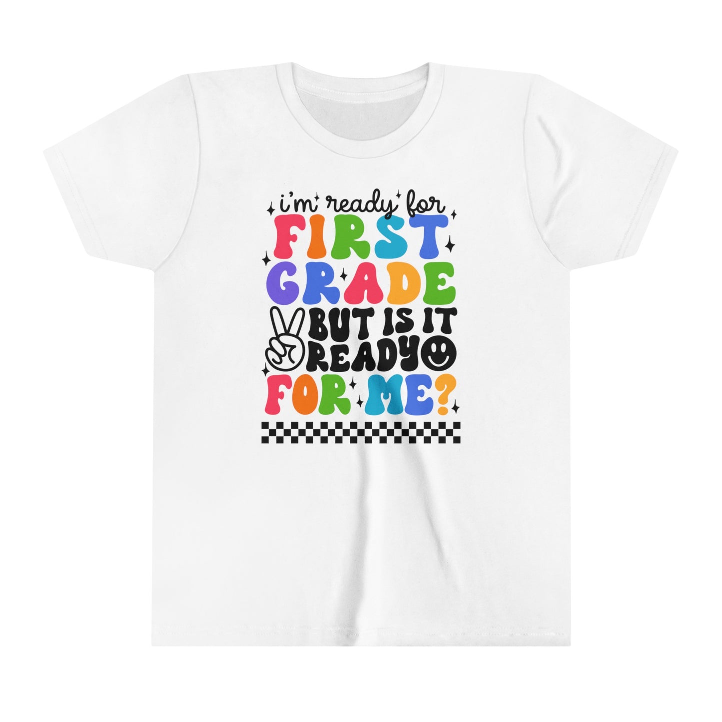 I'm Ready for First Grade....Youth Short Sleeve Tee