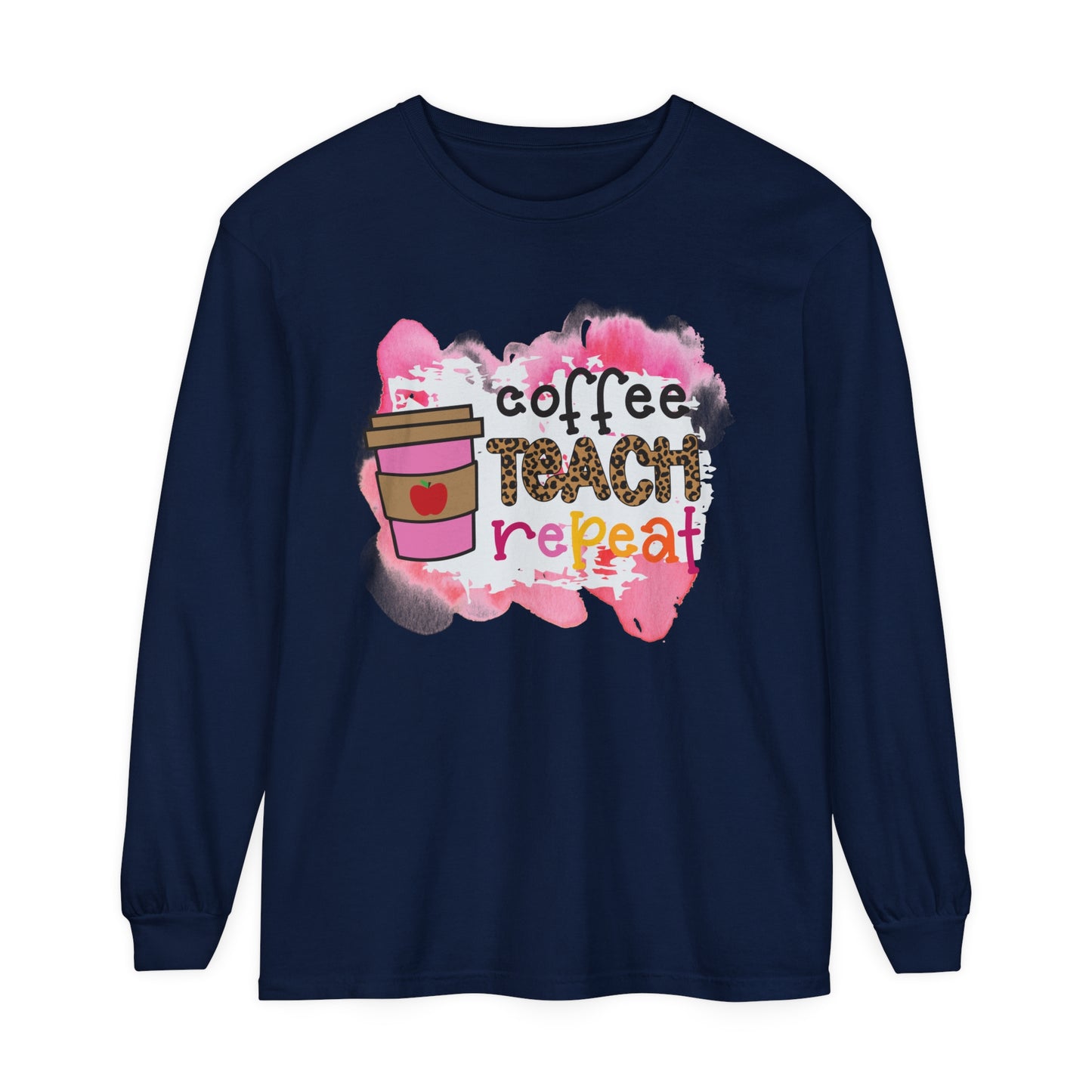 Coffee Teach Repeat Long Sleeve T-Shirt