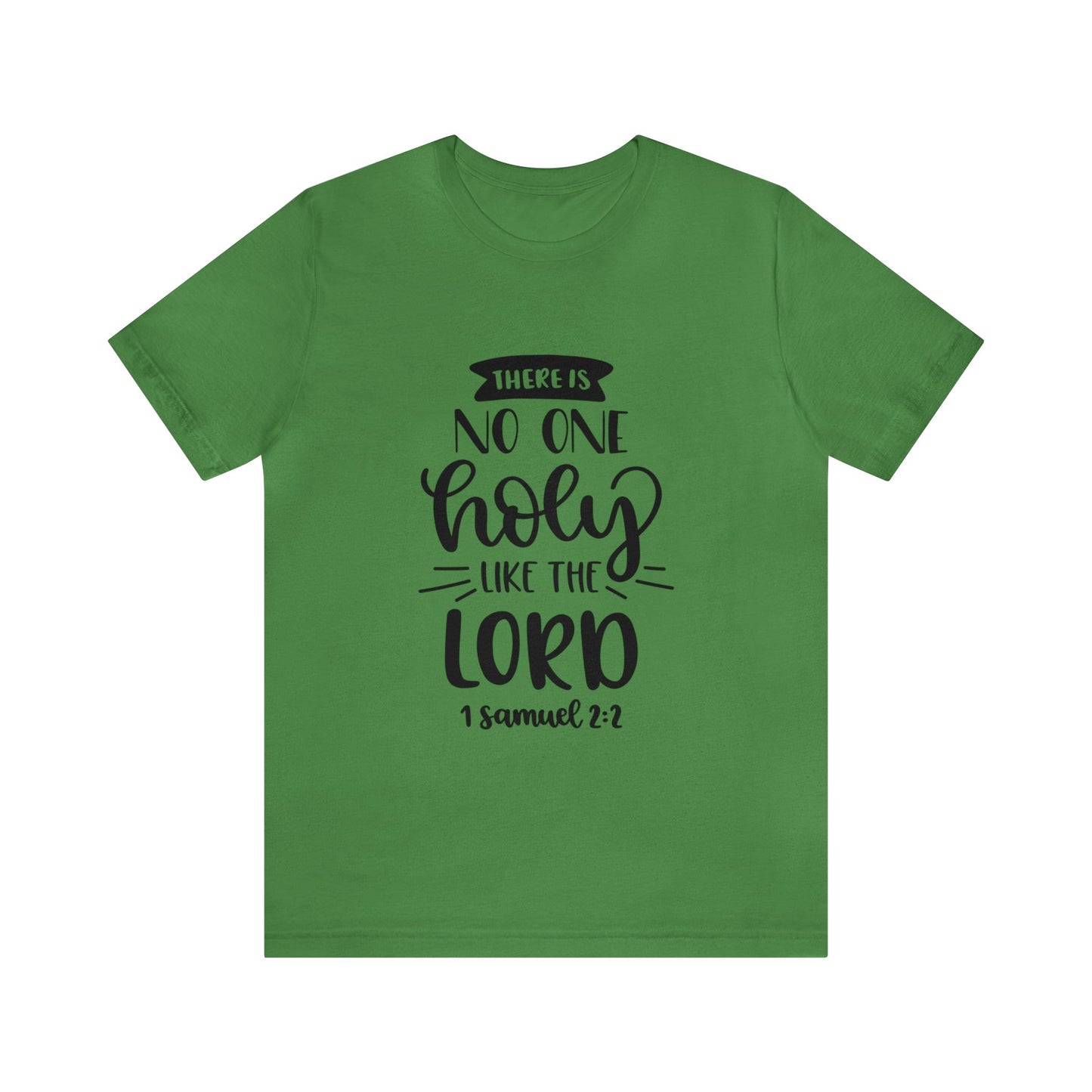 There is no one holy like the lord Short Sleeve Tshirt