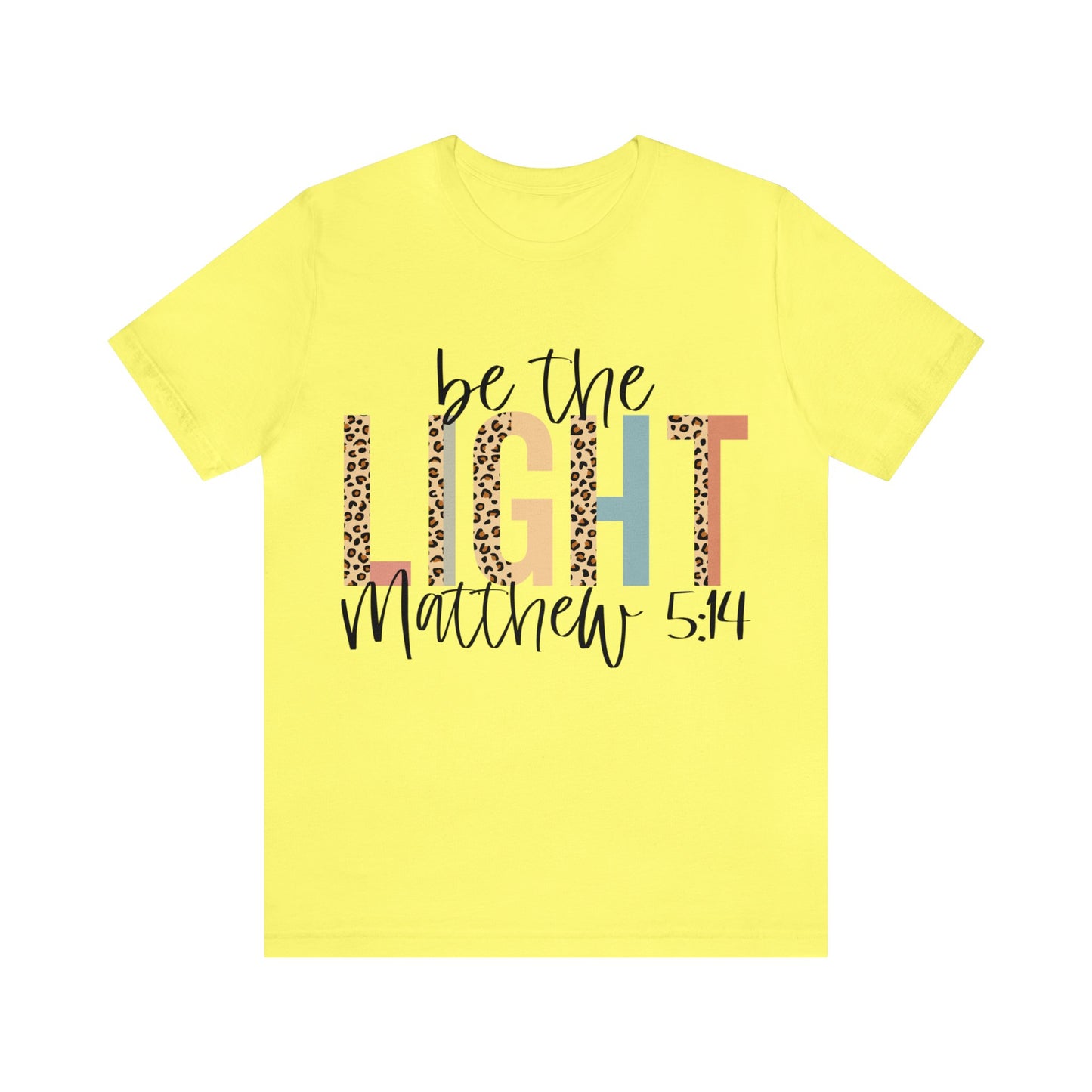Be The Light - Matthew 5:14 Short Sleeve Tshirt