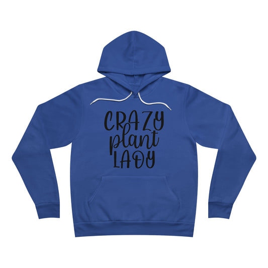 Crazy Plant Lady Fleece Pullover Hoodie