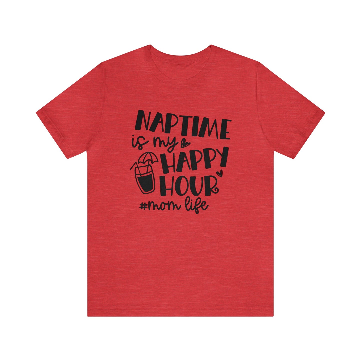 Naptime is my happy hour #momlife short sleeve tshirt