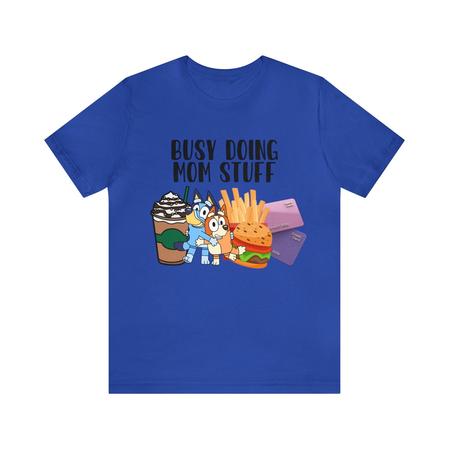 Busy Doing Mom Stuff Short Sleeve Tshirt