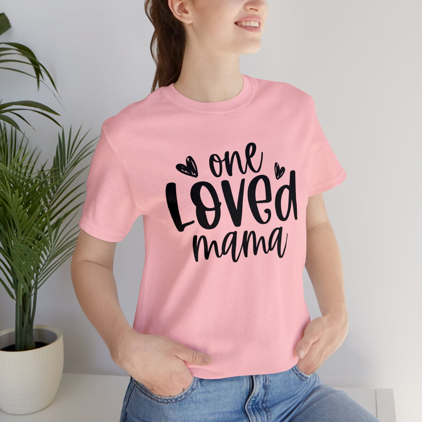 One Loved Mama short sleeve tshirt