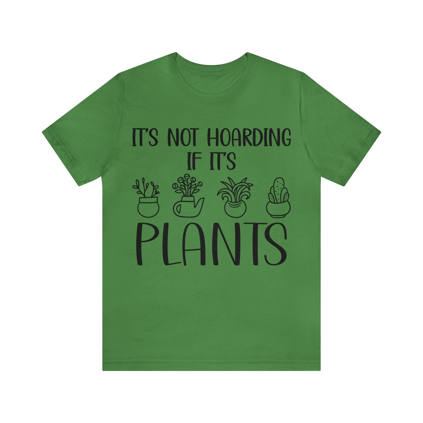 It's Not Hoarding if its Plants Short Sleeve Tee