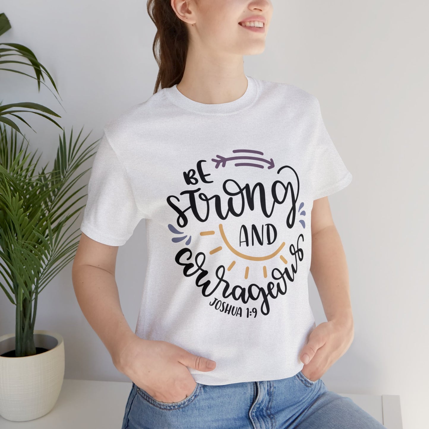 Be Strong & Courageous (front) You are enough (back) Short Sleeve Tshirt
