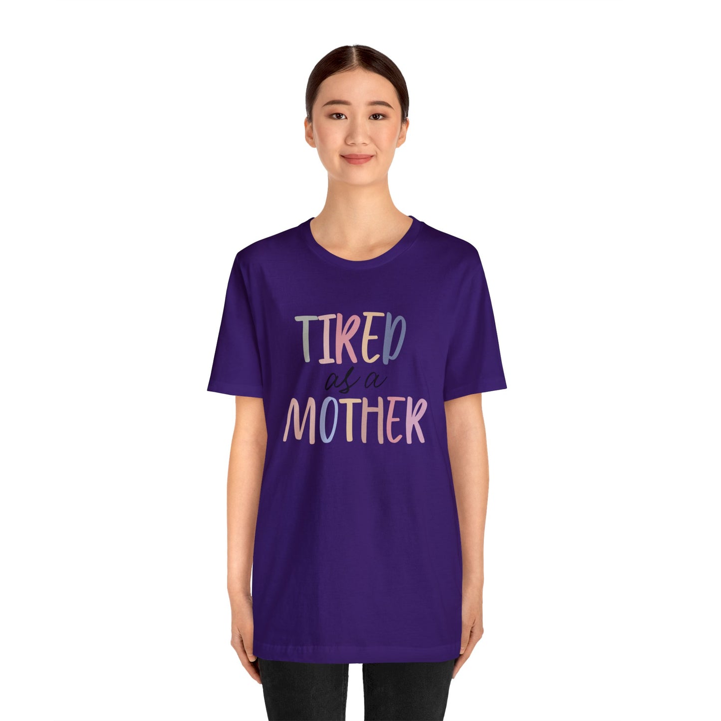 Tired as a Mother short sleeve tshirt