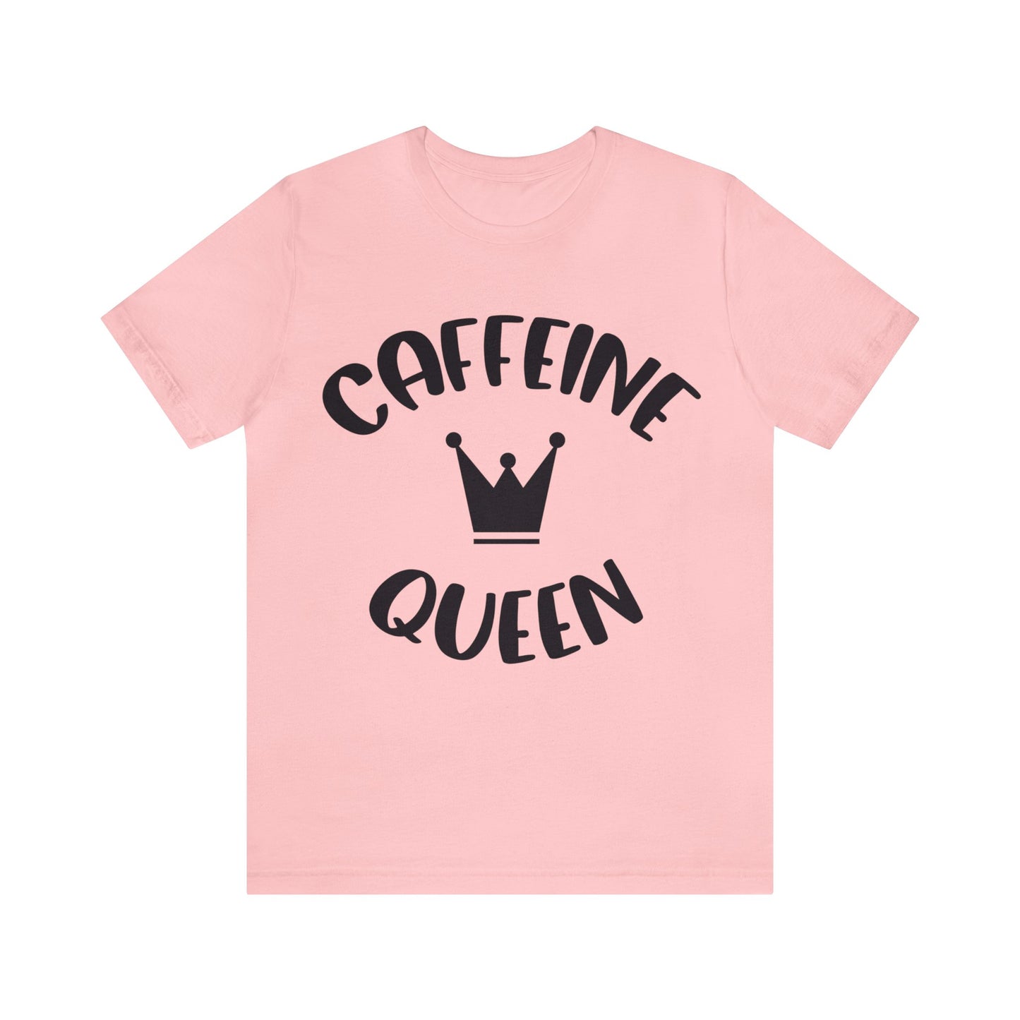 Caffeine Queen short sleeve Tshirt