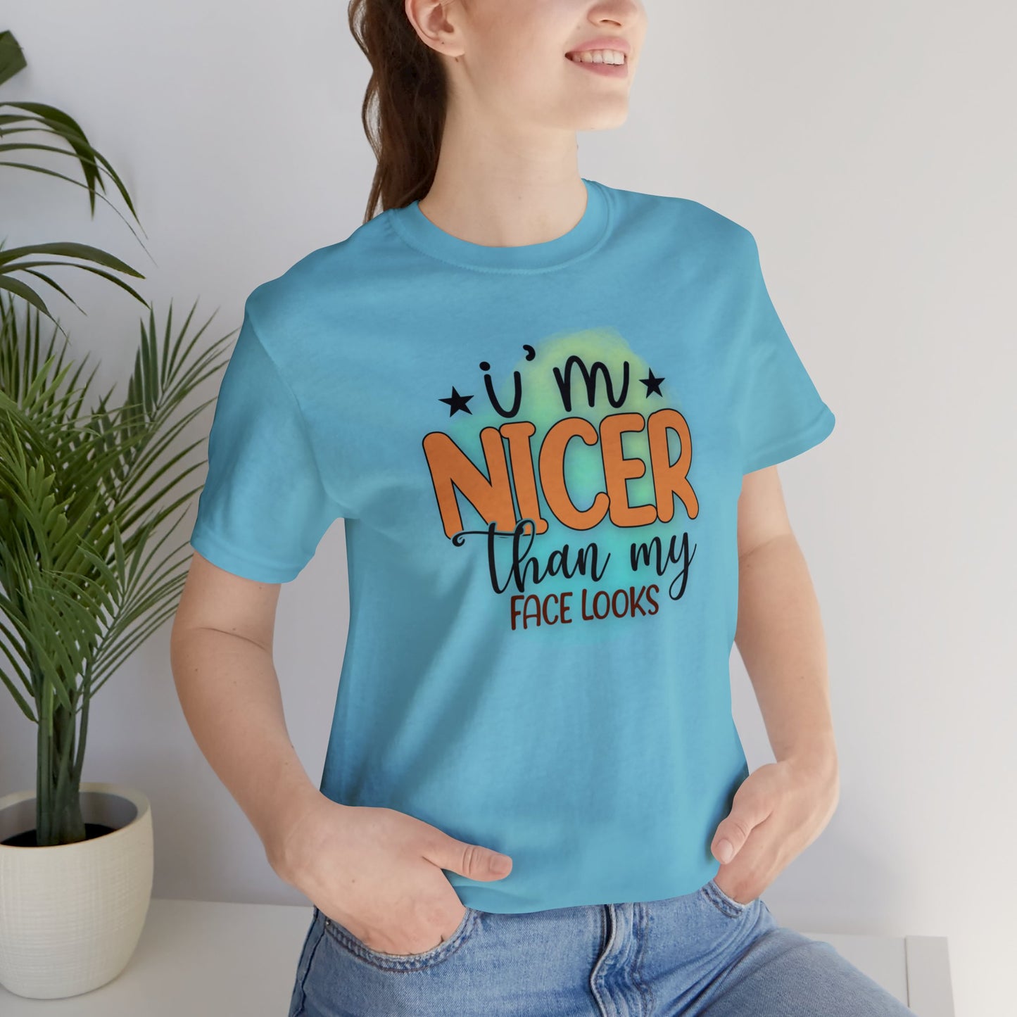 I'm nicer than my face looks short sleeve Tshirt
