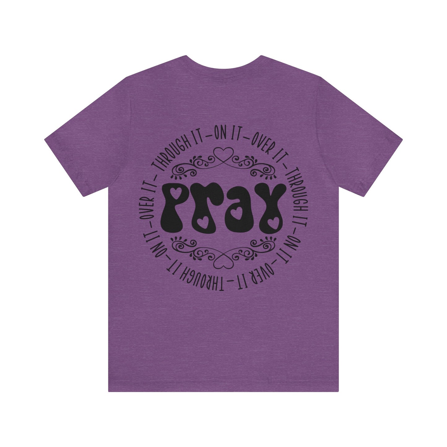Faith Hope Love (front) Pray (back) Short Sleeve Tshirt
