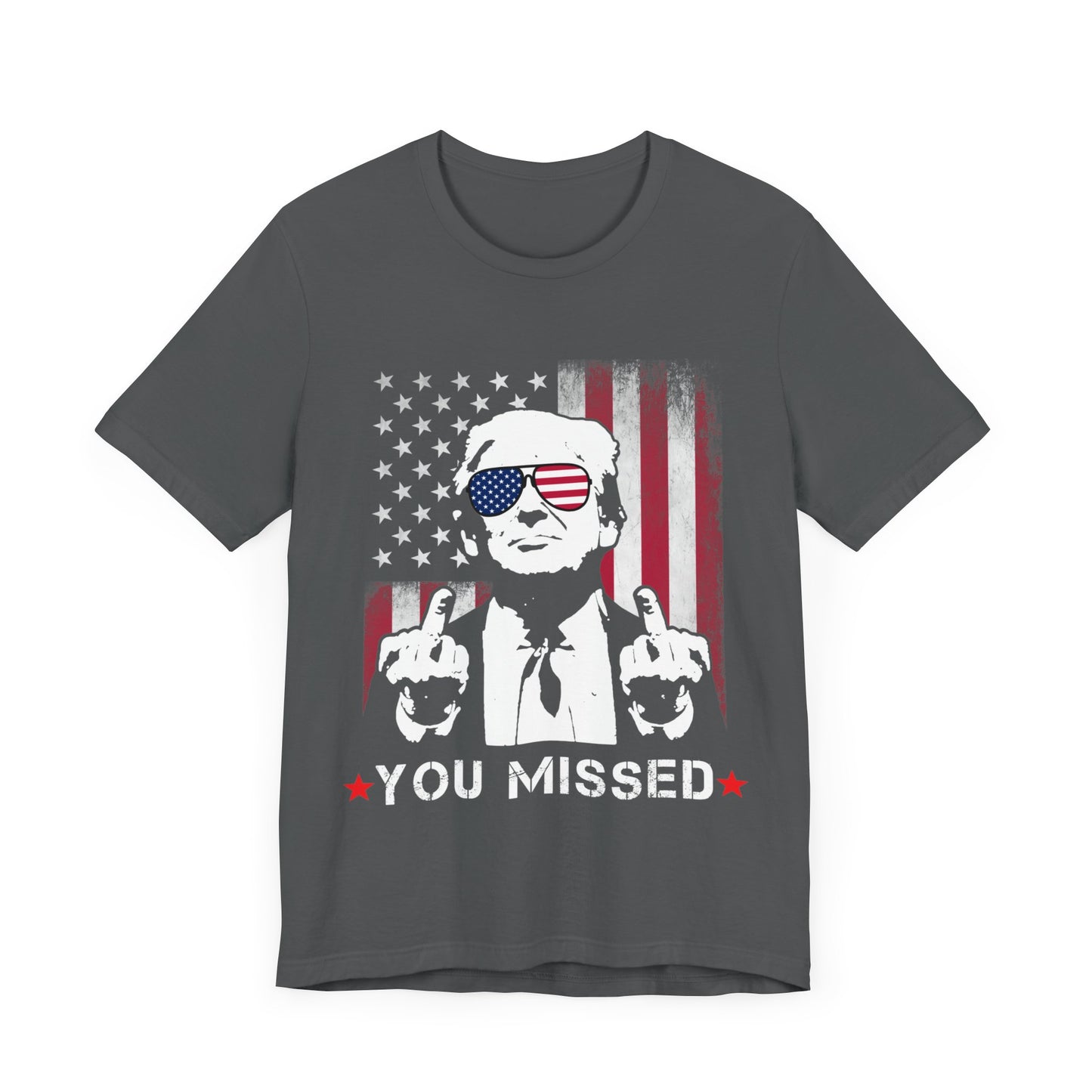Trump - You Missed Jersey Short Sleeve Tee