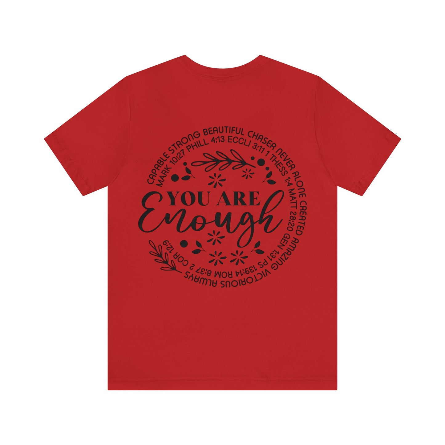 You are God's Masterpiece (front) You are Enough (back) Short Sleeve Tshirt