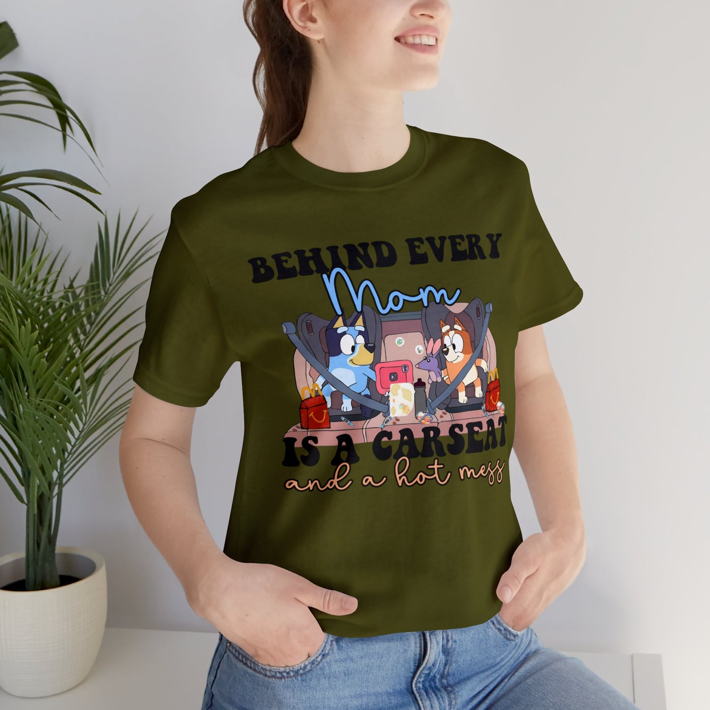 Behing Every Mom is a Car Seat and a Hot Mess Short Sleeve Tshirt