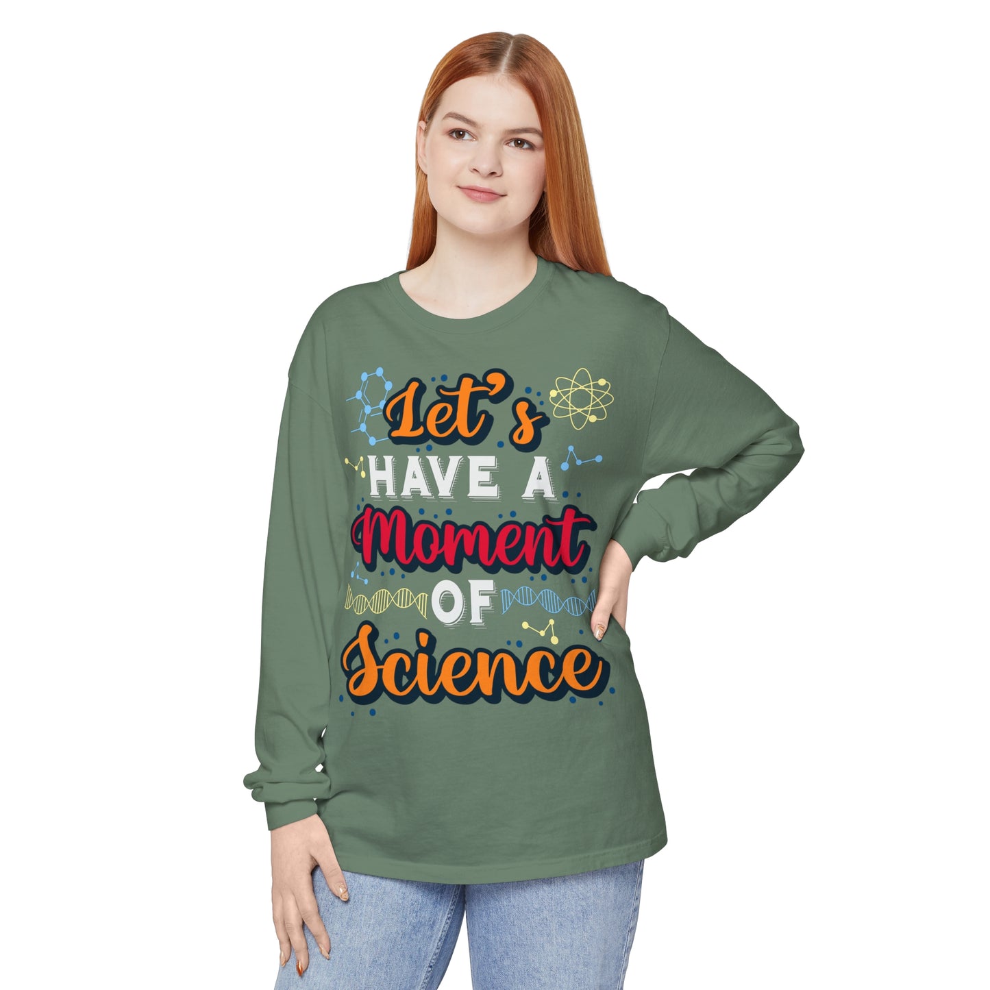 Let's Have a Moment of Science Long Sleeve T-Shirt
