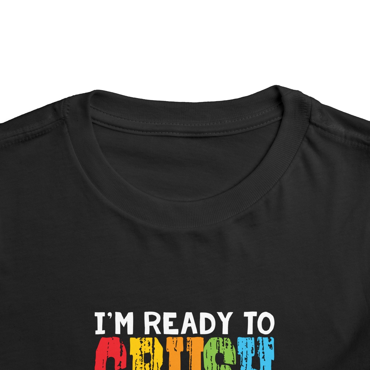 I'm Ready to Crush Preschool Toddler Short Sleeve Tee