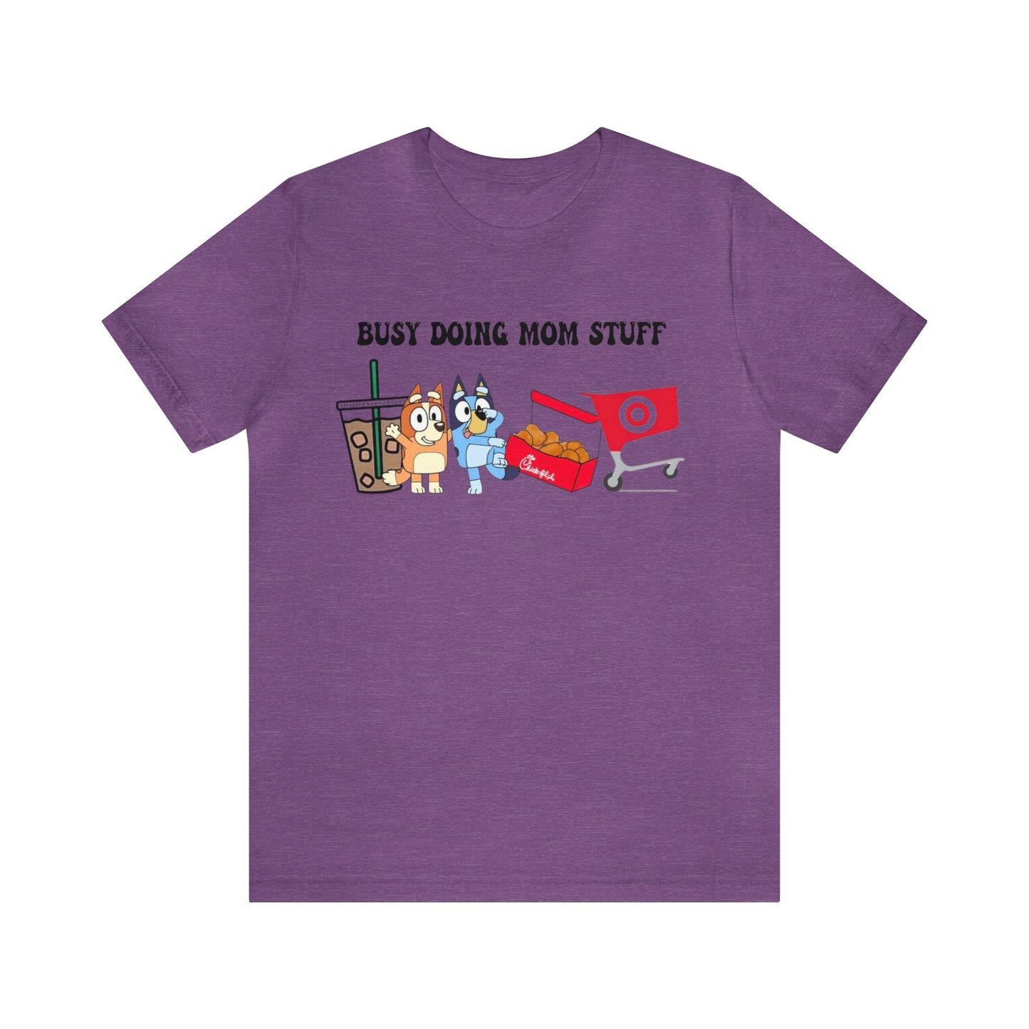 Busy Doing Mom Stuff Short Sleeve Tshirt