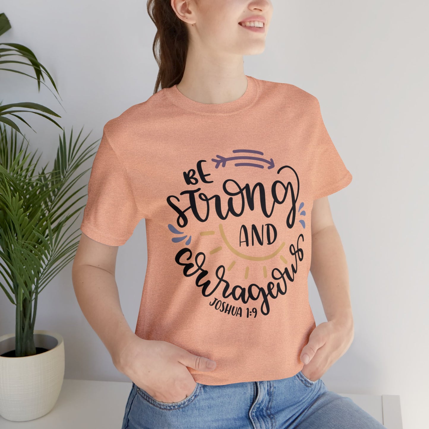 Be Strong & Courageous (front) You are enough (back) Short Sleeve Tshirt