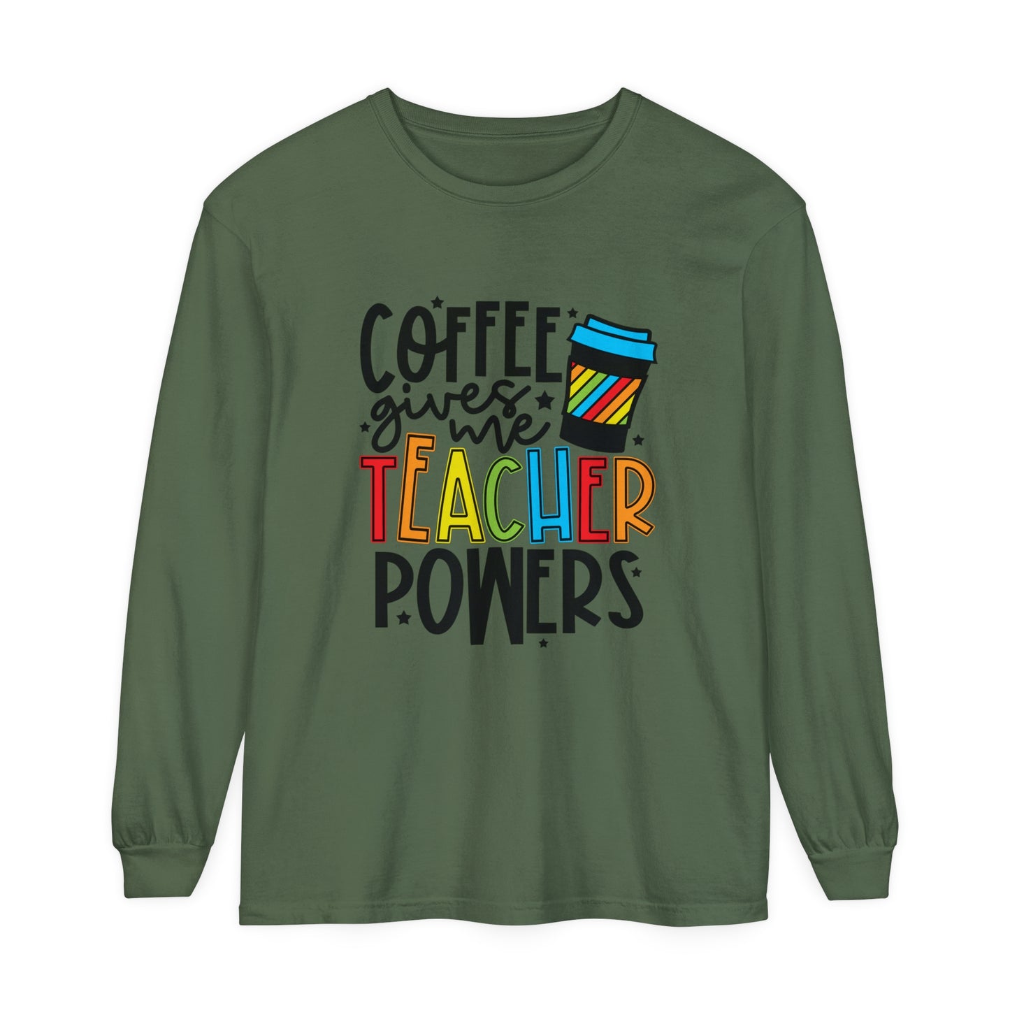 Coffee Gives Me Teacher Powers Long Sleeve T-Shirt